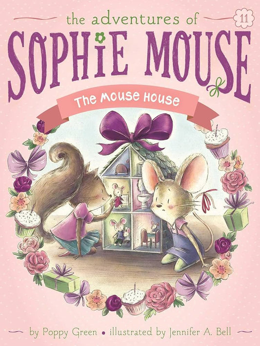 The Adventures of Sophie Mouse The Mouse House #11