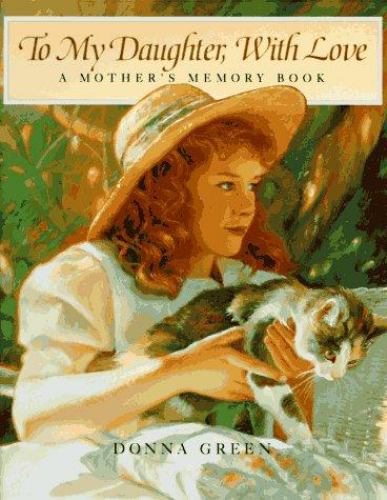 To My Daughter, With Love A Mother's Memory Book