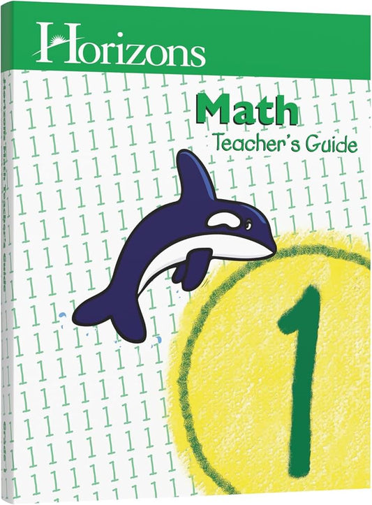 Horizons Math Grade 1 Teacher's Guide
