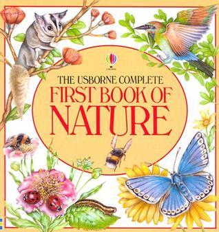 The Usborne Complete First Book of Nature