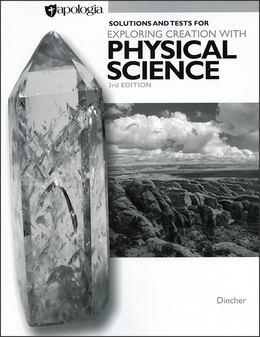 Solutions and Tests for Exploring Creation with Physical Science 3rd Edition