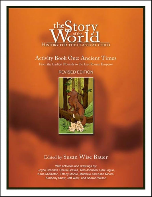The Story of the World Activity Book One: Ancient Times Revised Edition
