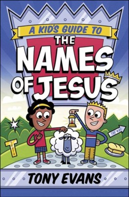 A Kid's Guide To The Names of Jesus