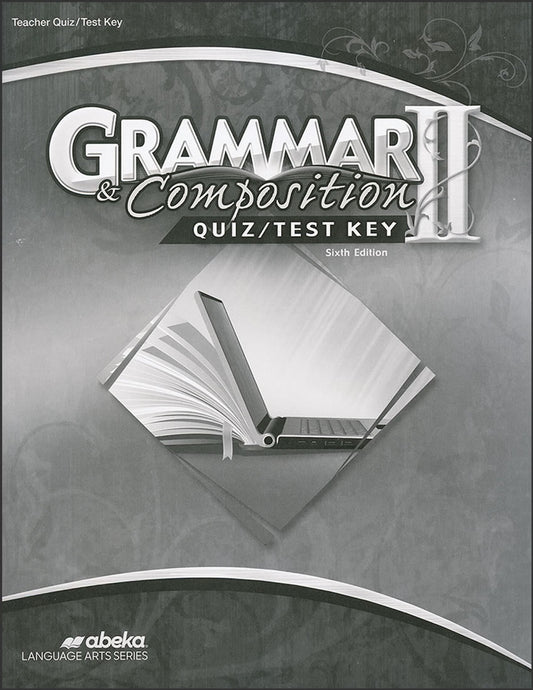 Grammar & Composition 2 Teacher Quiz/Test Key 6th Edition