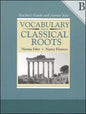 Vocabulary from Classical Roots Teacher's Guide and Answer Key B