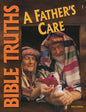 Bible Truths A Father's Care, 3rd Edition