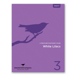 Blackbird and Company: White Lilacs Literature Guide