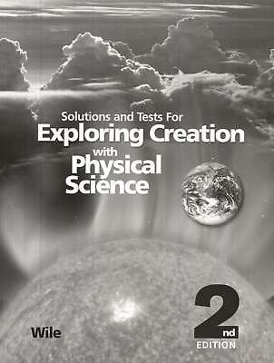 Solutions and Tests for Exploring Creation with Physical Science