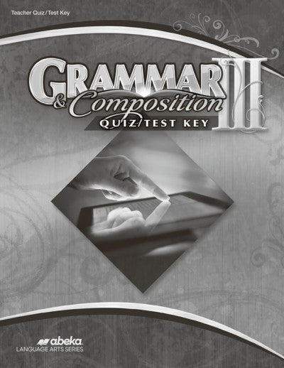 Grammar & Composition 3 Teacher Quiz/Test Key
