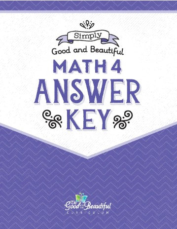 Simply Good and Beautiful Math 4 Answer Key