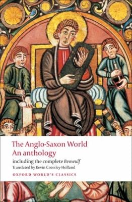 The Anglo-Saxon World An Anthology