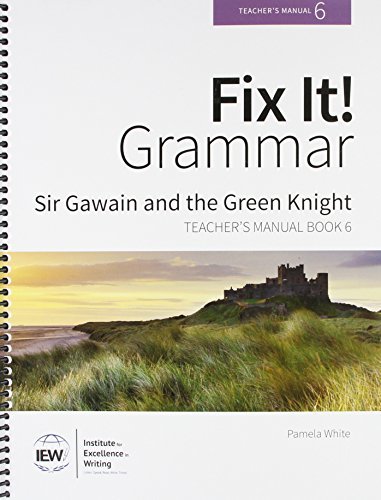 Fix It! Grammar Sir Gawain and the Green Knight Teacher's Manual Book 6