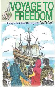 Voyage To Freedom: Story of the Atlantic Crossing 1620