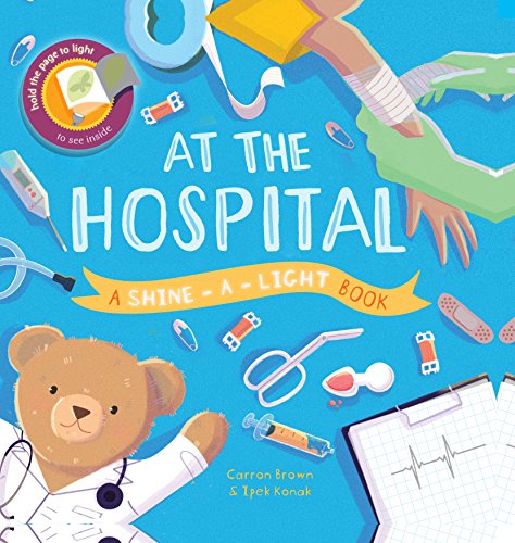 At The Hospital A Shine - A - Light Book