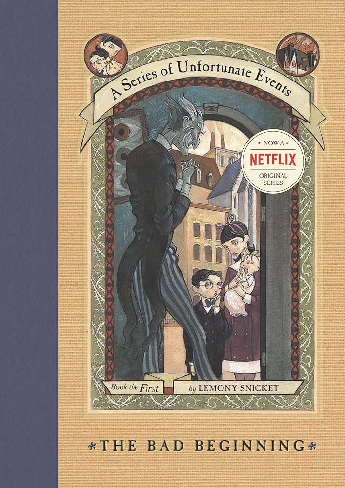 A Series of Unfortunate Events The Bad Beginning