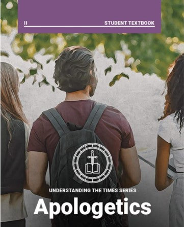 Apologetics Understanding the Times Series Student Textbook