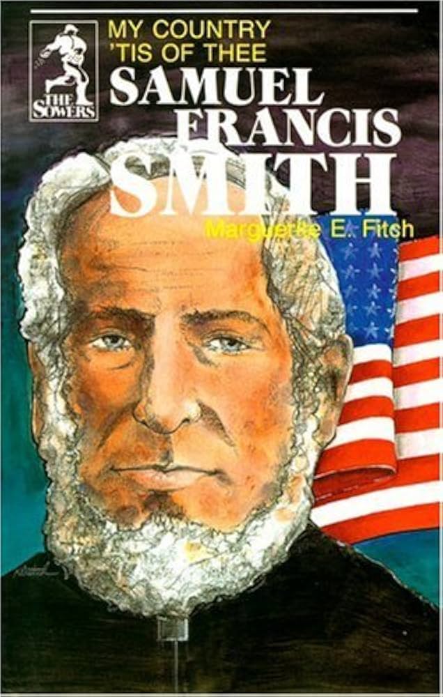 My Country 'Tis Of Thee Samuael Francis Smith