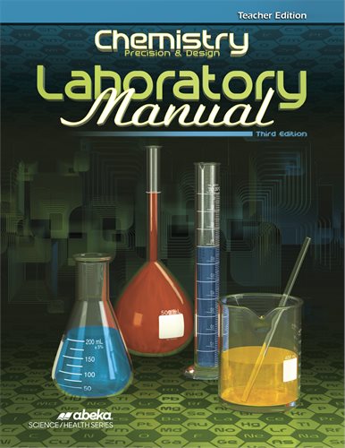 Abeka Chemistry Precision & Design Laboratory Manual Teacher Edition