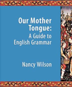 Our Mother Tongue: A Guide to English Grammar