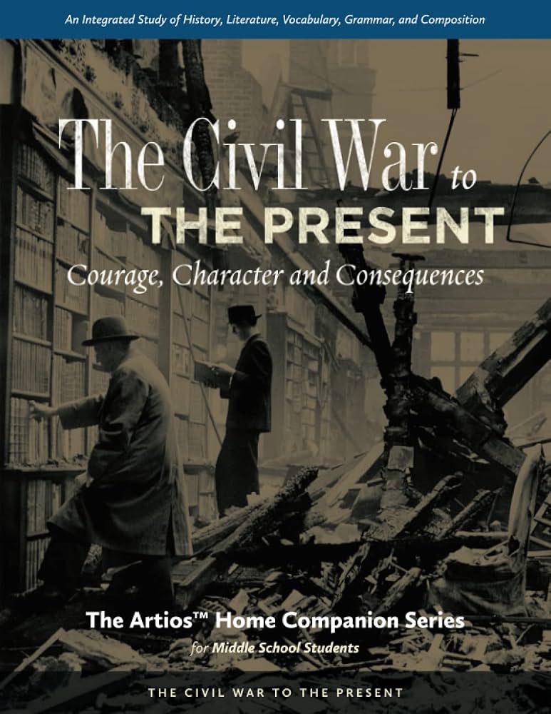 The Civil War to Present Courage, Character and Consequences