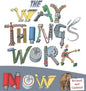 The Way Things Work Now Revised and Updated