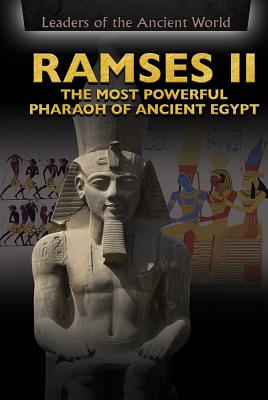 Leaders of the Ancient World: Ramses II
