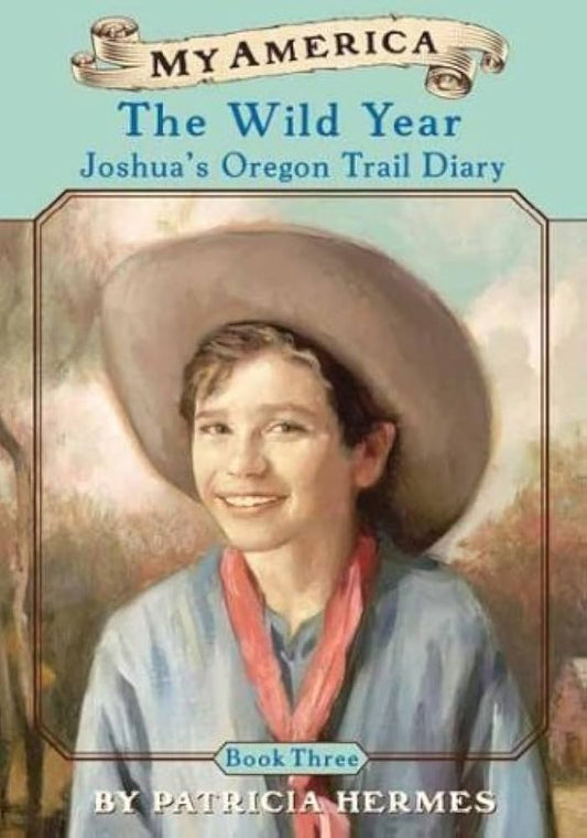 My America The Wild Year Joshua's Oregon Trail Diary