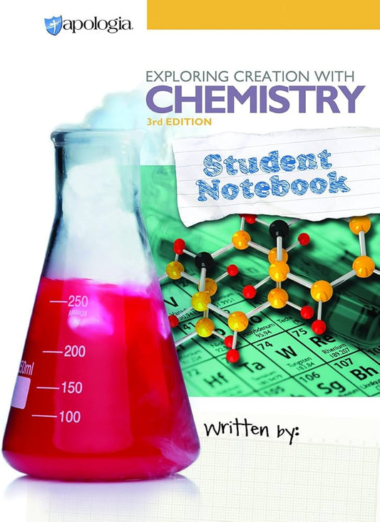 Exploring Creation with Chemistry 3rd Edition Student Notebook