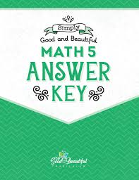 Simply Good and Beautiful Math 5 Answer Key