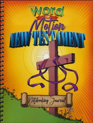 The Word In Motion New Testament Notebooking Journal