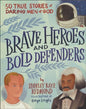 Brave Heroes and Bold Defenders