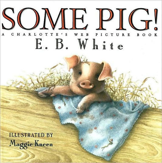 Some Pig! A Charlotte's Web Picture Book
