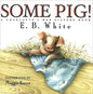 Some Pig! A Charlotte's Web Picture Book