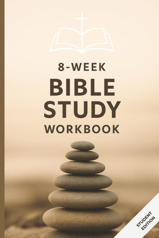 8-Week Bible Study Workbook Student Edition