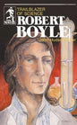 Trailblazer of Science Robert Boyle