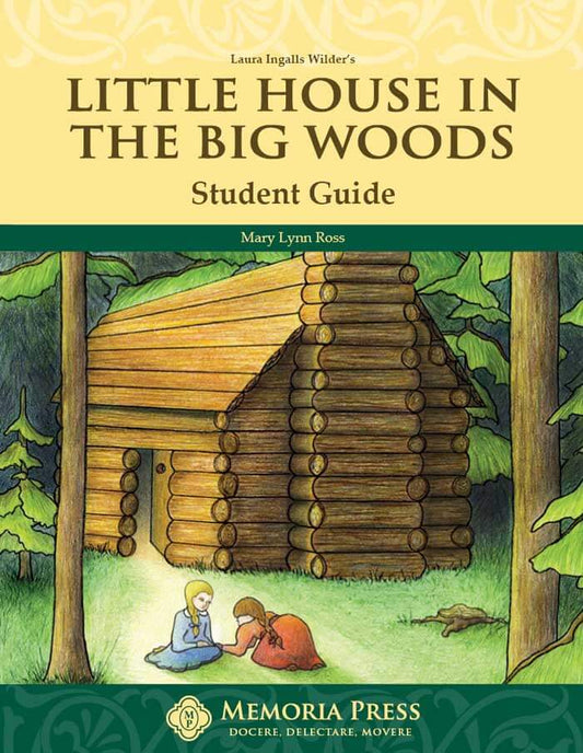 Little House in the Big Woods Student Guide