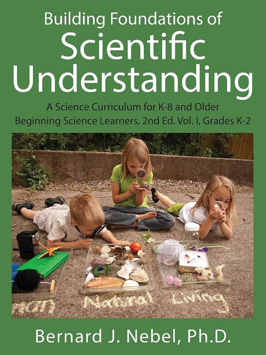 Building Foundations of Scientific Understanding 2nd Ed. Vol. 1