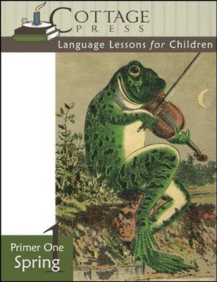 Cottage Press Language Lessons for Children Primer One Spring