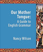 Our Mother Tongue: A Guide to English Grammar