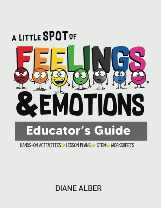 A Little Spot of Feelings & Emotions Educator's Guide