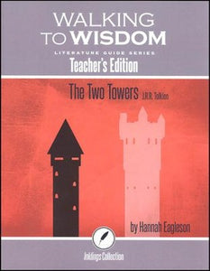 Walking To Wisdom Teacher's Edition The Two Towers