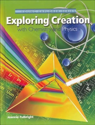 Exploring Creation with Chemistry and Physics Textbook