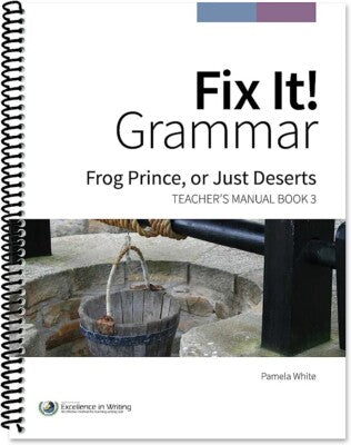 Fix It! Grammar Frog Prince, or Just Deserts Teacher's Manual Book 3