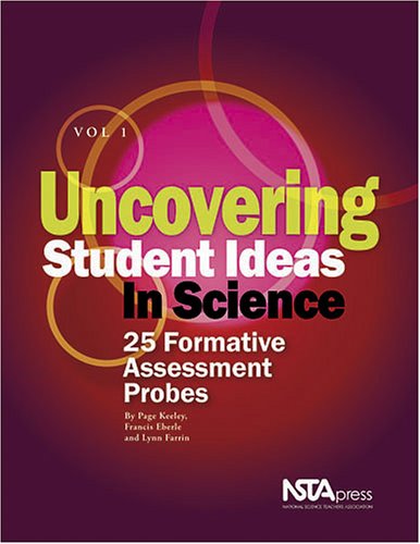 Uncovering Student Ideas in Science Vol 1