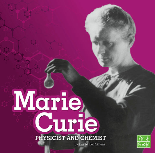 Marie Curie: Physicist and Chemist