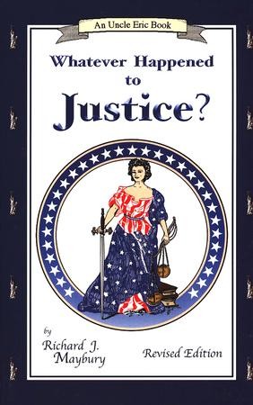 Whatever Happened to Justice? Revised Edition