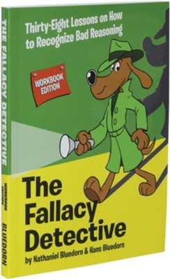 The Fallacy Detective Workbook Edition