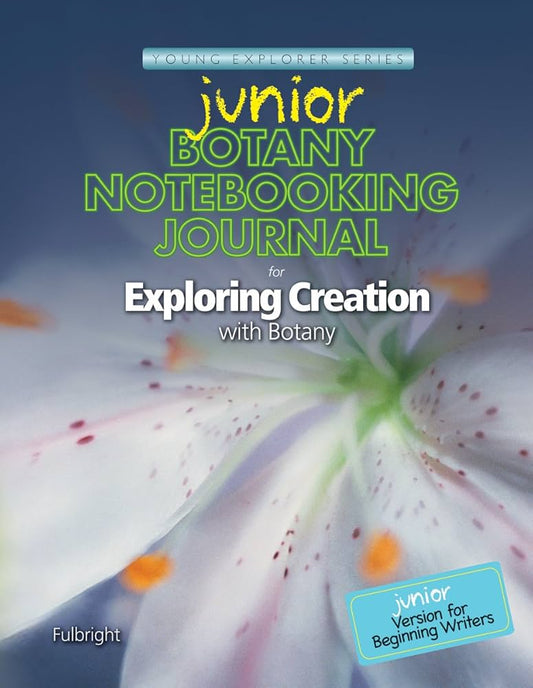 Junior Botany Notebooking Journal for Exploring Creation with Botany