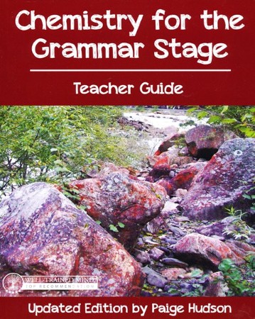Chemistry for the Grammar Stage Teacher Guide Updated Edition