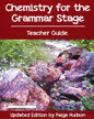 Chemistry for the Grammar Stage Teacher Guide Updated Edition
